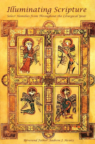 Illuminating Scripture: Select Homilies From Throughout the Liturgical Year
