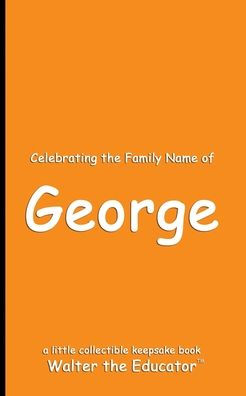 Celebrating the Family Name of George