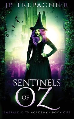 Sentinels of Oz: A Reverse Harem Academy Romance