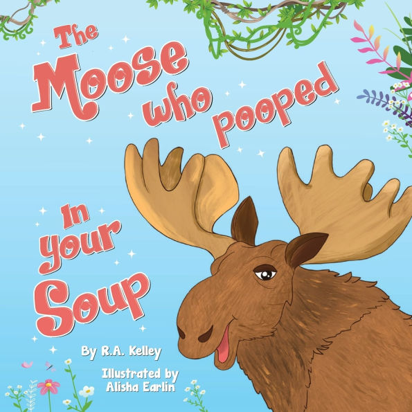 The Moose Who Pooped Your Soup