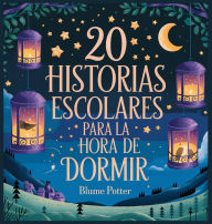 Title: 20 historias escolares para la hora de dormir, Author: Blume Potter