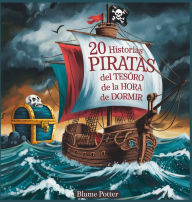 Title: 20 historias de piratas del tesoro de la hora de dormir, Author: Blume Potter