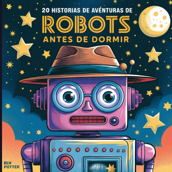 20 historias de aventuras robots antes dormir