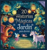 Title: 20 historias mï¿½gicas de jardï¿½n para dormir, Author: Blume Potter
