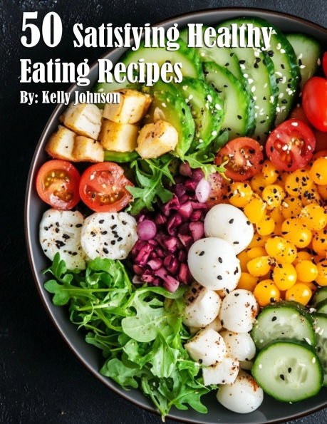 50 Satisfying Healthy Eating Recipes
