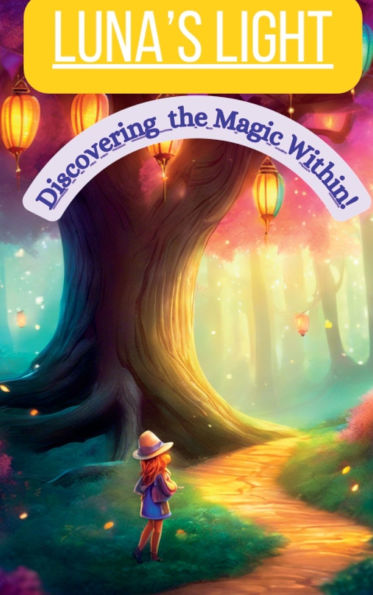 Lunas Light Discovering the Magic Within!