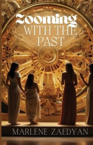 Title: Zooming with the Past, Author: Marlene Zaedyan