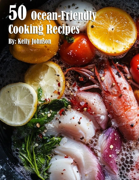 50 Ocean-Friendly Cooking Recipes