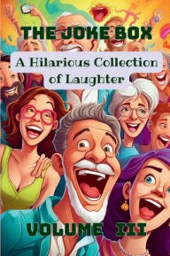 Title: The Joke Box - A Hilarious Collection of Laughter: Volume III, Author: A Hazra