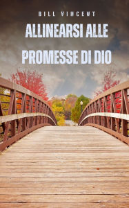 Title: Allinearsi alle promesse di Dio, Author: Bill Vincent