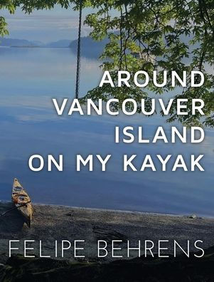 Around Vancouver Island on My Kayak