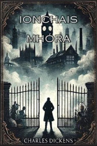 Title: Ionchais Mhï¿½ra, Author: Charles Dickens