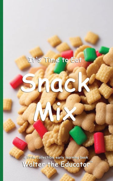 It's Time to Eat Snack Mix