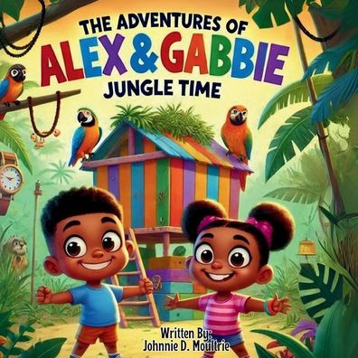 The Adventures of Alex & Gabbie: Jungle Time