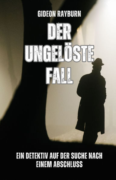 der ungelï¿½ste Fall: Ein Detektiv auf Suche nach einem Abschluss