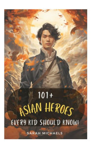 Title: 101+ Southeast Asians Kids Should Know, Author: Sarah Michaels