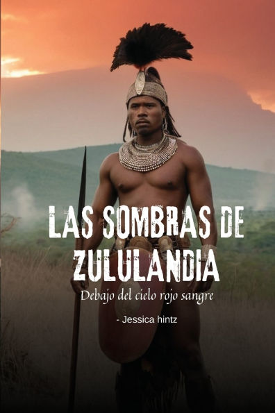 Las sombras de Zululandia: Debajo del cielo rojo sangre