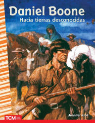 Title: Daniel Boone: hacia tierras desconocidas, Author: Jennifer Kroll
