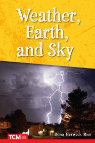 Title: Weather, Earth, and Sky, Author: Dona Herweck Rice