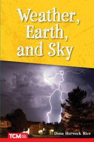 Title: Weather, Earth, and Sky, Author: Dona Herweck Rice