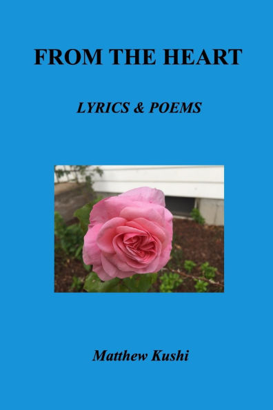 From The Heart: Lyrics and Poems