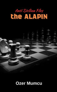 Title: Anti Sicilian Files The Alapin, Author: ïzer Mumcu