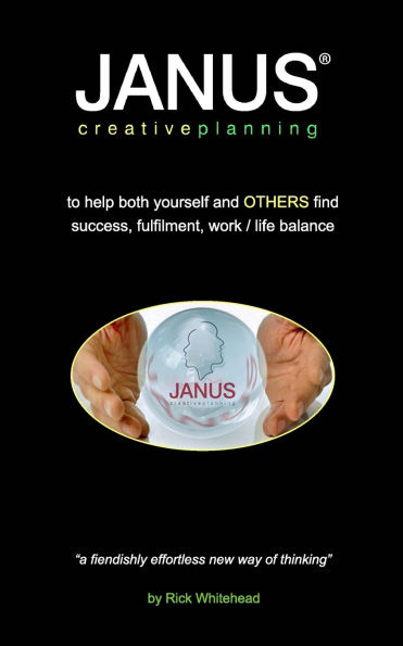 JANUS Creative Planning(R): how to visualise an ideal future in a way that makes it happen