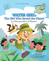 Title: Water Girl: The Girl Who Saved the Planet - Water Girl: La Niï¿½a que Salvï¿½ el Planeta: The Adventures of Luna (Bilingual Book English - Spanish), Author: Kike Calvo