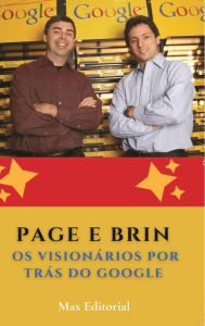 Title: Page e Brin: Os Visionï¿½rios por Trï¿½s do Google, Author: Max Editorial