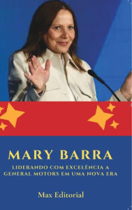 Title: Mary Barra: Liderando com Excelï¿½ncia a General Motors em uma Nova Era, Author: Max Editorial