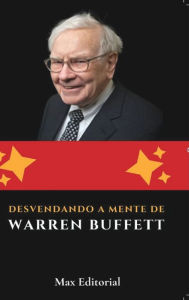 Title: Desvendando a Mente de Warren Buffett, Author: Max Editorial