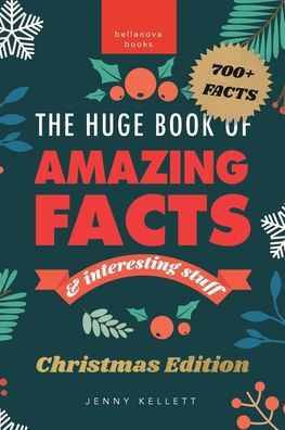 The Huge Book of Amazing Facts and Interesting Stuff Christmas Edition: 700+ Festive & Trivia