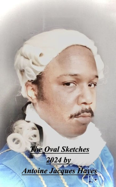 The Oval Sketches 2024 by Antoine Jacques Hayes