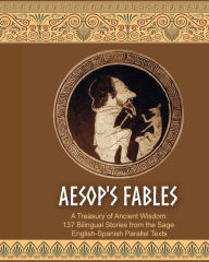Title: Aesop's Fables. 137 Bilingual Stories. English-Spanish Parallel Texts, Author: Helen Winter