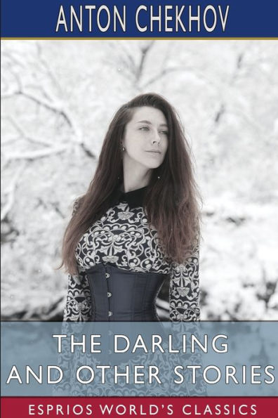 The Darling and Other Stories (Esprios Classics): Translated by Constance Garnett