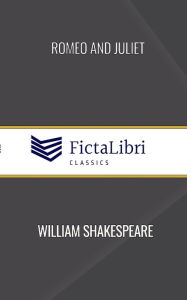 Title: Romeo and Juliet (FictaLibri Classics), Author: William Shakespeare