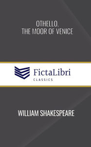 Title: Othello, the Moor of Venice (FictaLibri Classics), Author: William Shakespeare