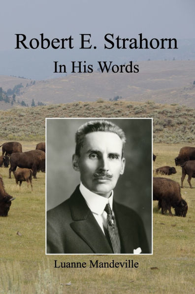 Robert E. Strahorn: In His Words