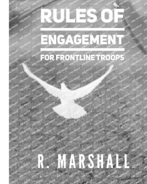 Rules of Engagement for Front Line Troops