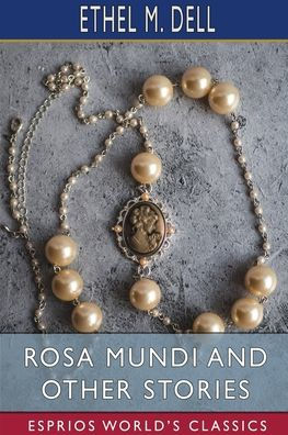 Rosa Mundi and Other Stories (Esprios Classics)