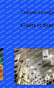 Title: Goï¿½ts et Santï¿½, Author: Franïois Lavergne