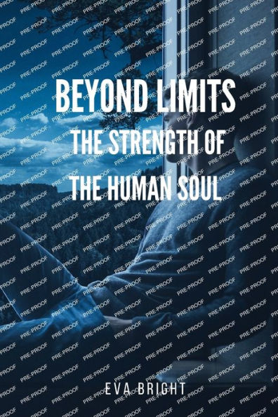 Beyond Limits - the Strength of Human Soul: a young hero novel courage and rebirth.