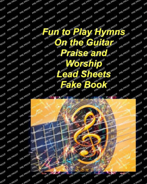 Fun to Play Hymns On The Guitar Praise Worship Lead Sheets Fake Book ...