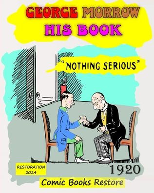 George Morrow his book: Nothing Serious, edition 1920, restoration 2024
