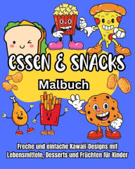 Title: Essen und Snacks Malbuch: Freche und einfache Kawaii-Designs mit Lebensmitteln, Desserts und Frï¿½chten, Author: Guliver Atem