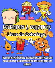 Title: Nourriture et Collations Livre de Coloriage: Dessins kawaii faciles et audacieux reprï¿½sentant des aliments, des desserts, Author: Guliver Atem