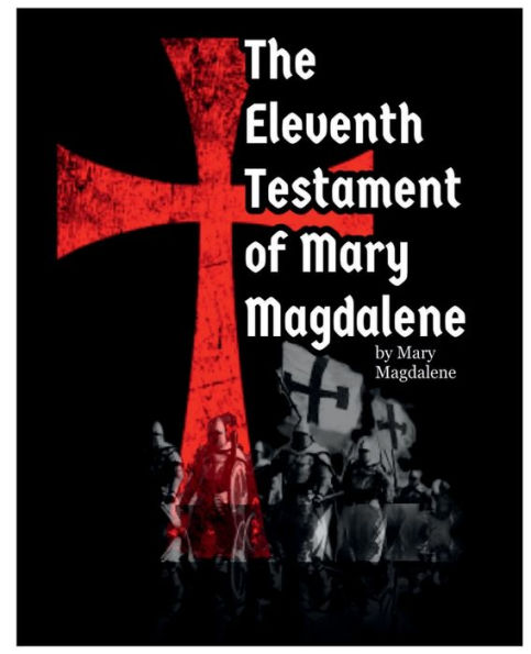 The Eleventh Testament of Mary Magdalene