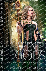 Title: Wine and Gods: A Paranormal Demon Romance, Author: Candice Bundy