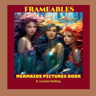 Title: Mermaids Pictures Book, Author: B. Lorenzo Nutting