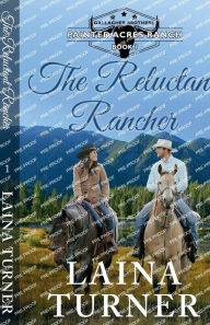 Title: The Reluctant Rancher, Author: Laina Turner